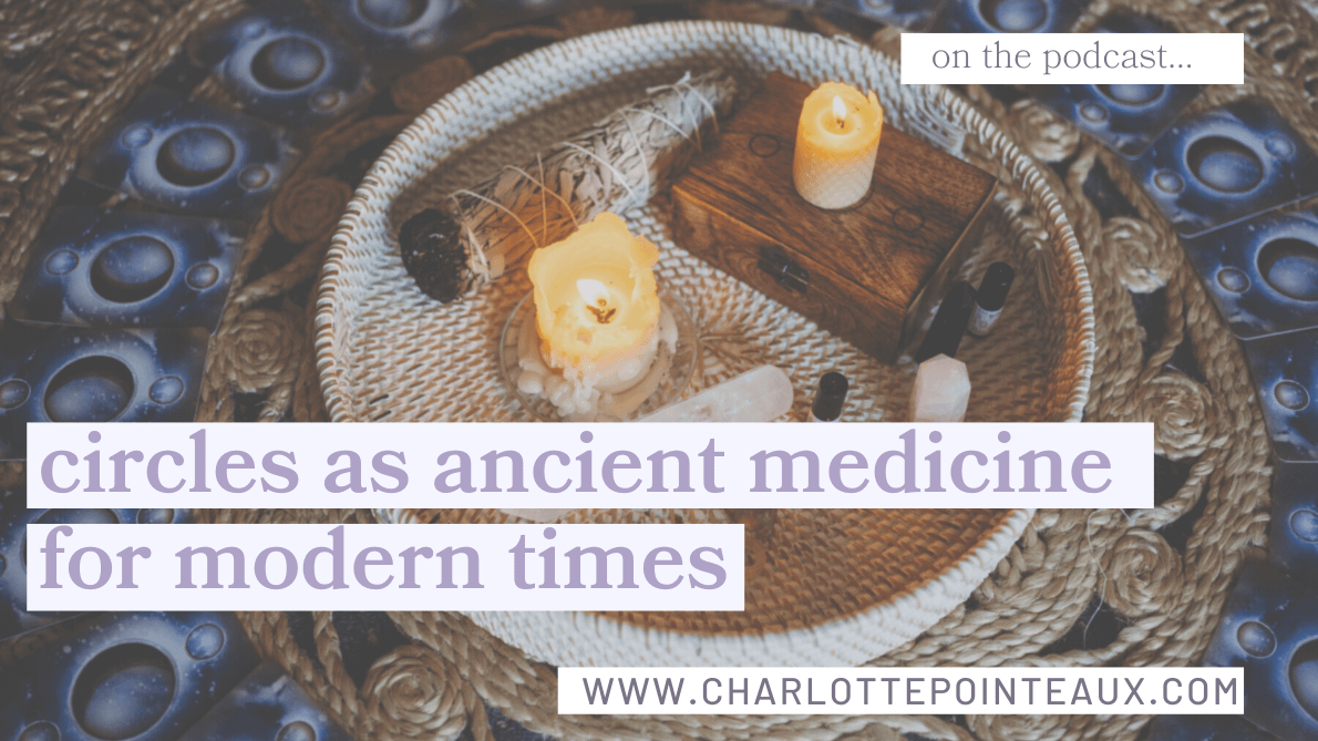circles as ancient medicine for modern times with mitle Southey on wild flow podcast