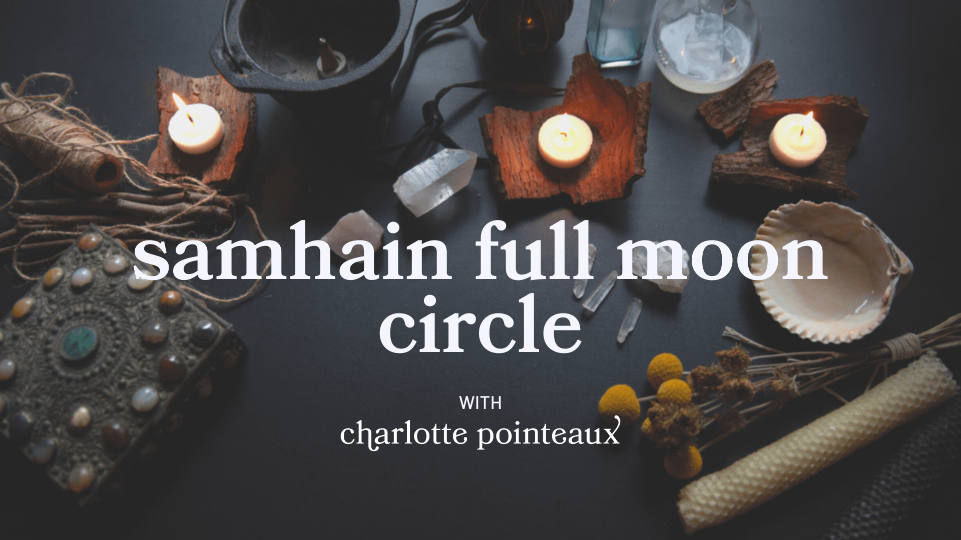 Samhain full moon sacred circle with Charlotte Pointeaux