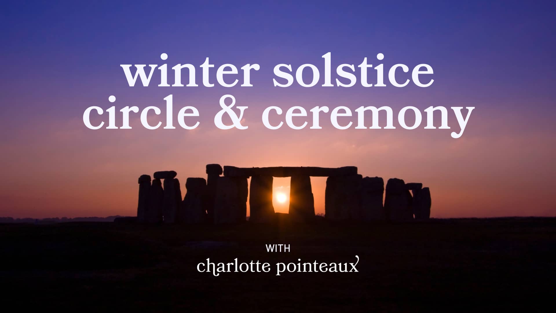 winter solstice circle & ceremony with Charlotte Pointeaux