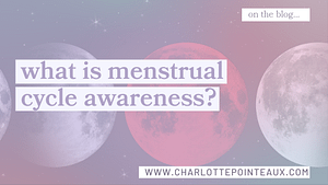 what is menstrual cycle awareness?
