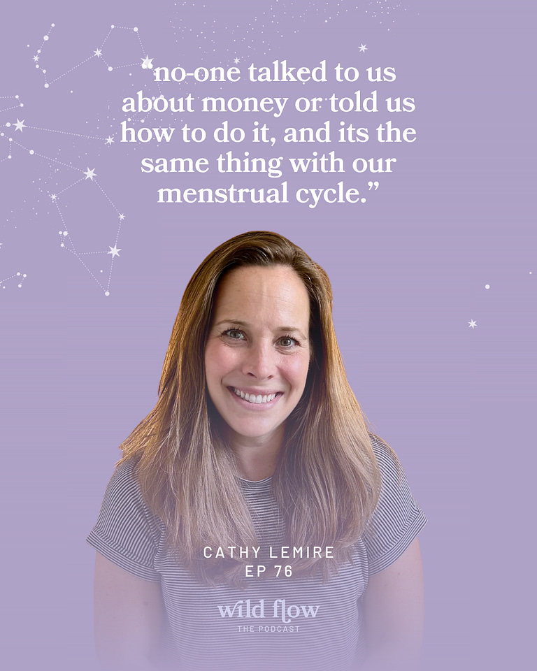 Cathy Lemire Money Mindset and the Menstrual Cycle on Wild Flow Podcast with Charlotte Pointeaux