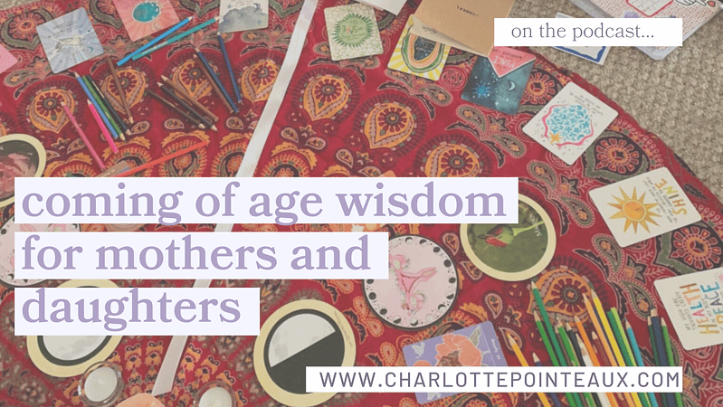 coming of age wisdom for mothers and daughters