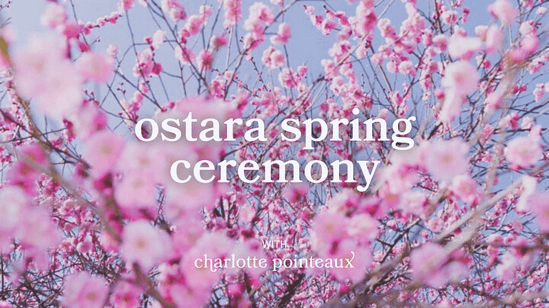 ostara spring ceremony sacred circle with Charlotte Pointeaux