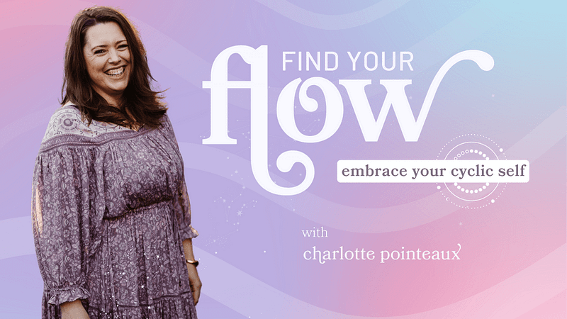 Find your flow course menstrual cycle awareness course with Charlotte pointeaux